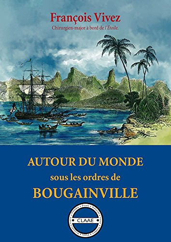 Autour du monde sous les ordres de Bougainville – François Vivez – François Vivez