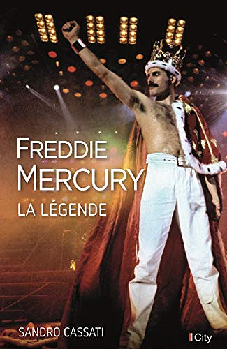 Freddie Mercury, la légende – Sandro Cassati