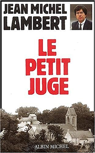 Jean-Michel Lambert, “Le petit juge”