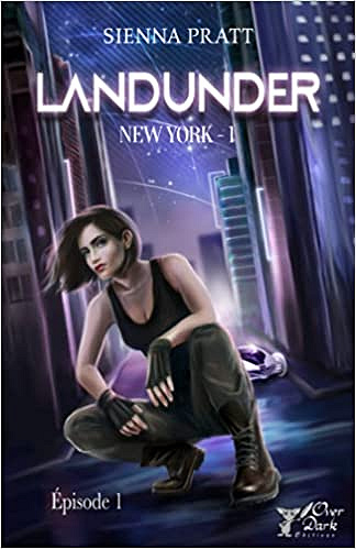 Landunder – T1 : New-York – Sienna Pratt (2021)