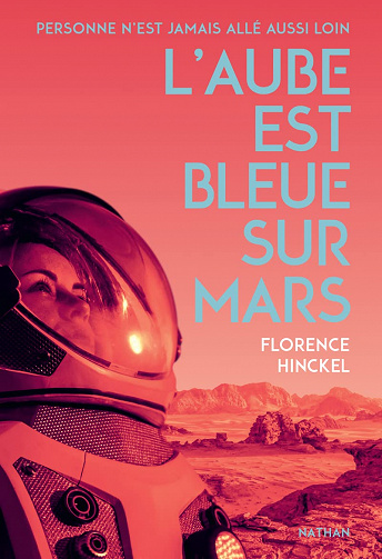 L’aube est bleue sur Mars – Florence Hinckel (2022)