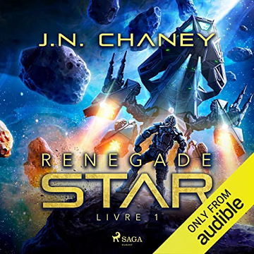 J.N. Chaney – Renegade Star – Livre 1 [2022]