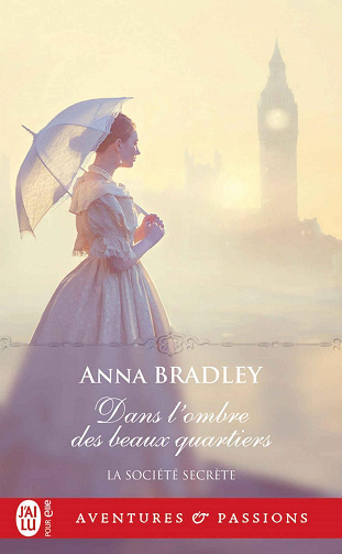 La société secrète, Tome 1 : Dans l’ombre des beaux quartiers – Anna Bradley (2022)