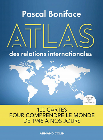 Atlas des relations internationales. 2e éd. – Pascal Boniface (2020)