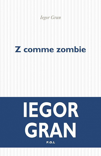 Z comme Zombie – Iegor Gran (2022)