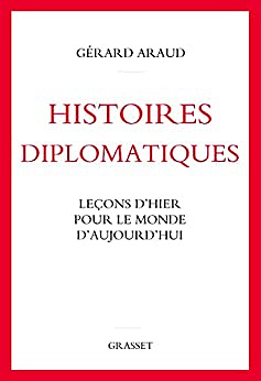 Histoires diplomatiques – Gérard Araud (2022)