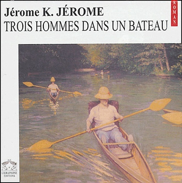 Jerome K. Jerome – Trois hommes dans un bateau [2004]