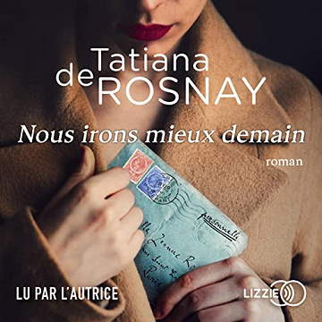 Tatiana de Rosnay – Nous irons mieux demain [2022]