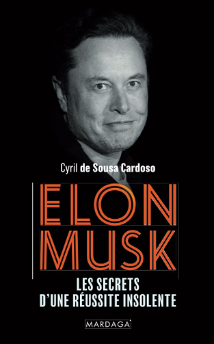 Elon Musk: Les secrets d’une réussite insolente – Cyril de Sousa Cardoso (2022)