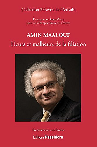 Heurs et malheurs de la filiation – Amin Maalouf