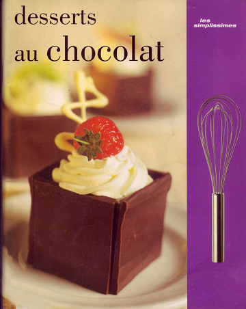 Les simplissimes: Desserts au Chocolat