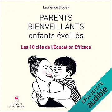 Laurence Dudek – Parents bienveillants, enfants éveillés [2021]