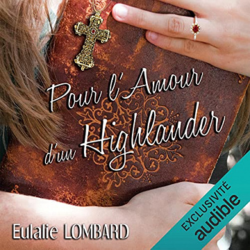 Eulalie Lombard – Pour l’amour d’un Highlander [2021]