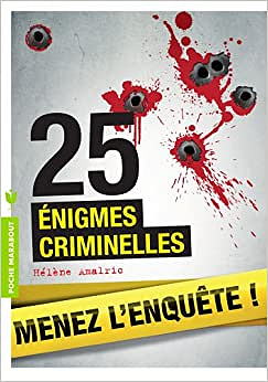 25 énigmes criminelles à résoudre : énigmes et faits divers – Hélène Amalric