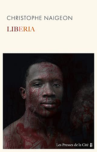 Liberia (Nouvelle édition) – Christophe Naigeon (Rentrée Littérature 2022)