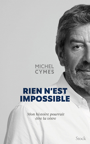 Rien n’est impossible: Mon histoire pourrait être la vôtre – Michel Cymes (2022)