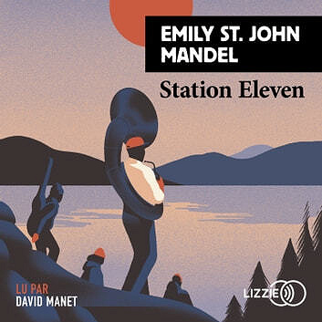 Emily St. John Mandel – Station Eleven [2022]