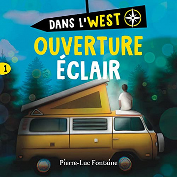 Ouverture éclair: Dans l’west: tome 1 – Pierre-Luc Fontaine (2022)