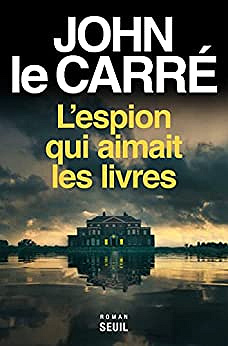 L’espion qui aimait les livres – John Le Carré (2022)