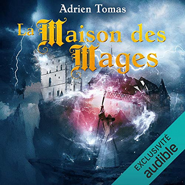 Adrien Tomas – La maison des mages – Les Six Royaumes 2 [2021]