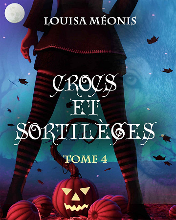 Crocs et sortilèges Tome 4 – Louisa Méonis