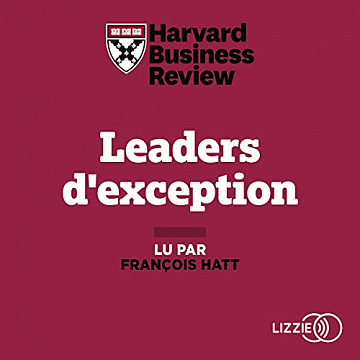 Harvard Business Review – Leaders d’exception [2021]