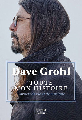 Toute mon histoire : Carnets de vie et de musique – Dave Grohl (2022)
