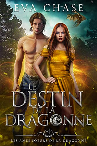 Le Destin de la Dragonne (Les Âmes-soeurs de la Dragonne t. 4) – Eva Chase (2022)