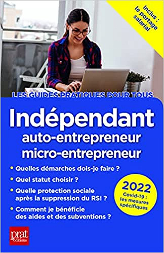 Indépendant, auto-entrepreneur, micro-entrepreneur 2022 – Dominique Serio & Benoît Serio (2021)