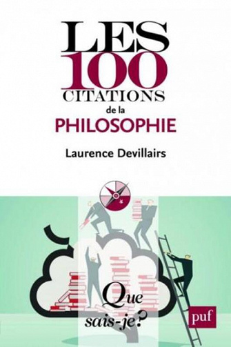 Que sais-je ?-N° 4016 Les 100 citations de la philosophie – Laurence Devillairs (2015)